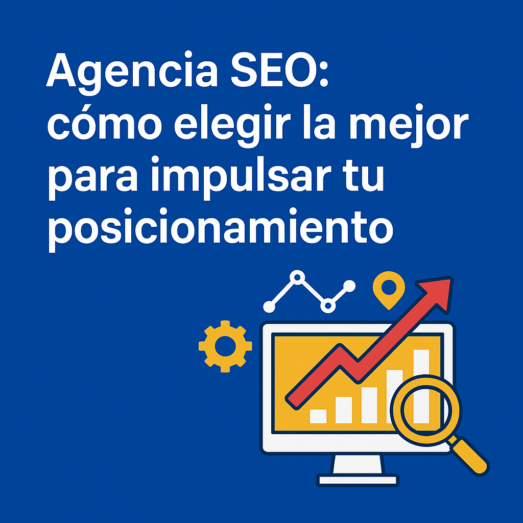 En este momento estás viendo Agencia SEO: cómo elegir la mejor